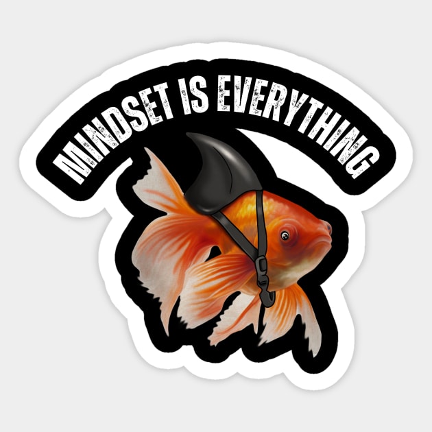 Mindset Motivational quote Cute Goldfish Shark Sticker by logiamerch
